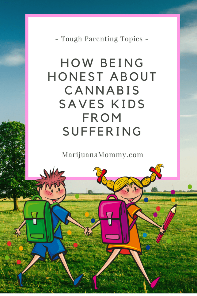 How Being Honest About Cannabis, Saves Kids from Suffering. Here's what you need to know about talking to your kids about pot. Most kids & teens never learn the REAL dangers of cannabis use. Here's the TRUTH - Teach it! Plus, one marijuana fact that could save them from suffering.