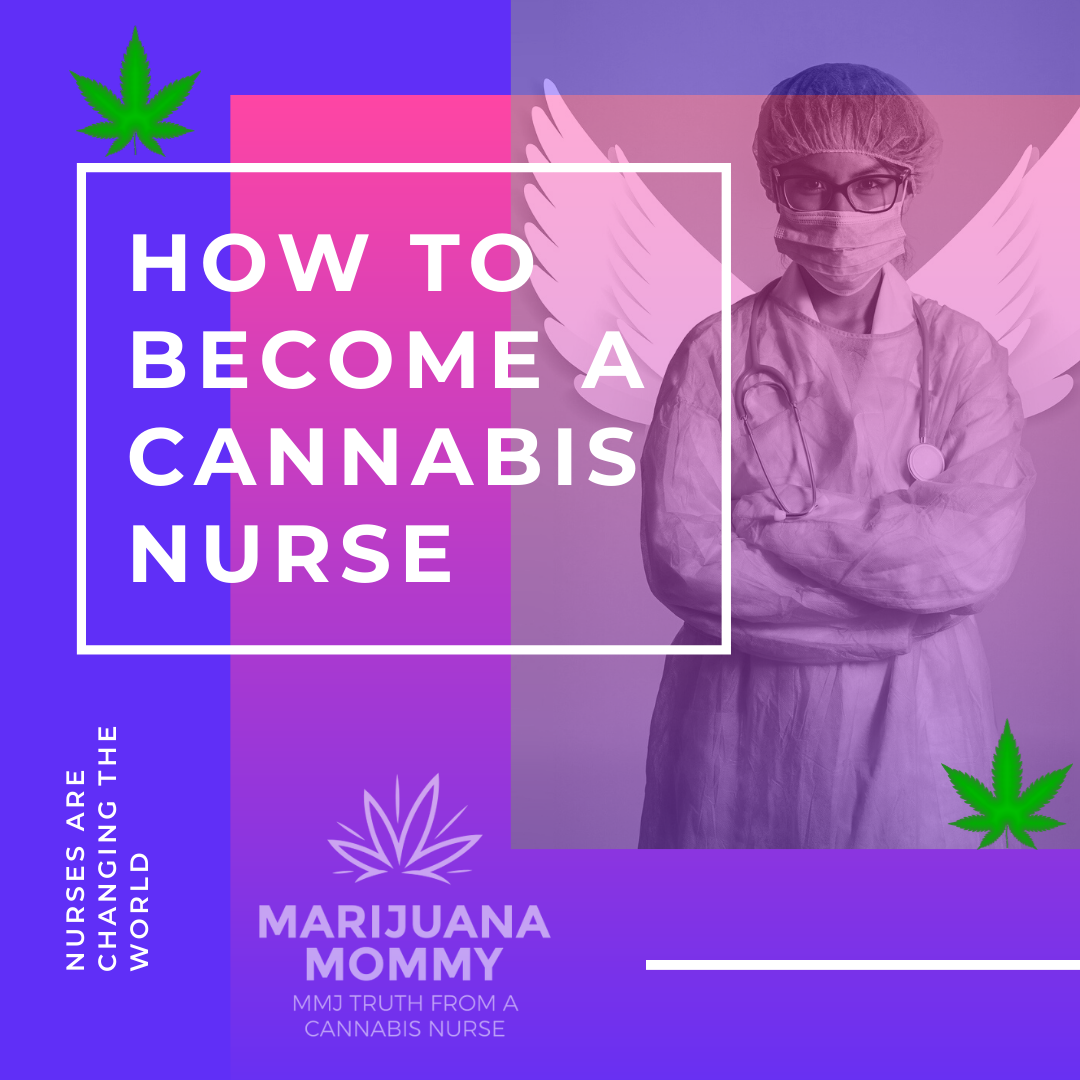 How to Become a Cannabis Nurse
