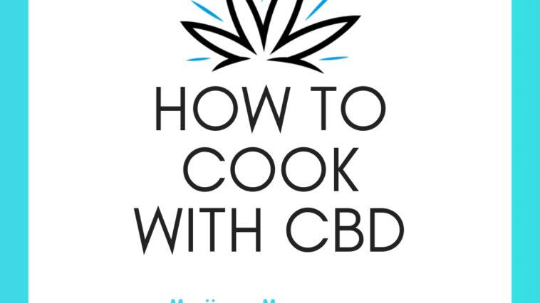 how to cook with CBD